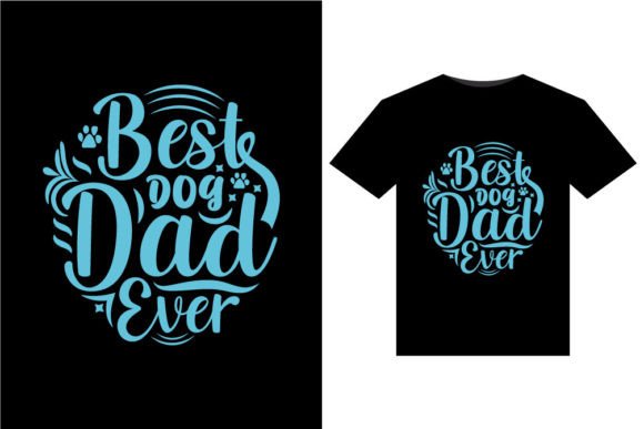 Best Dog Dad Ever T-Shirts Design