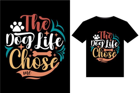 The Dog Life Chose Me T-Shirts Design